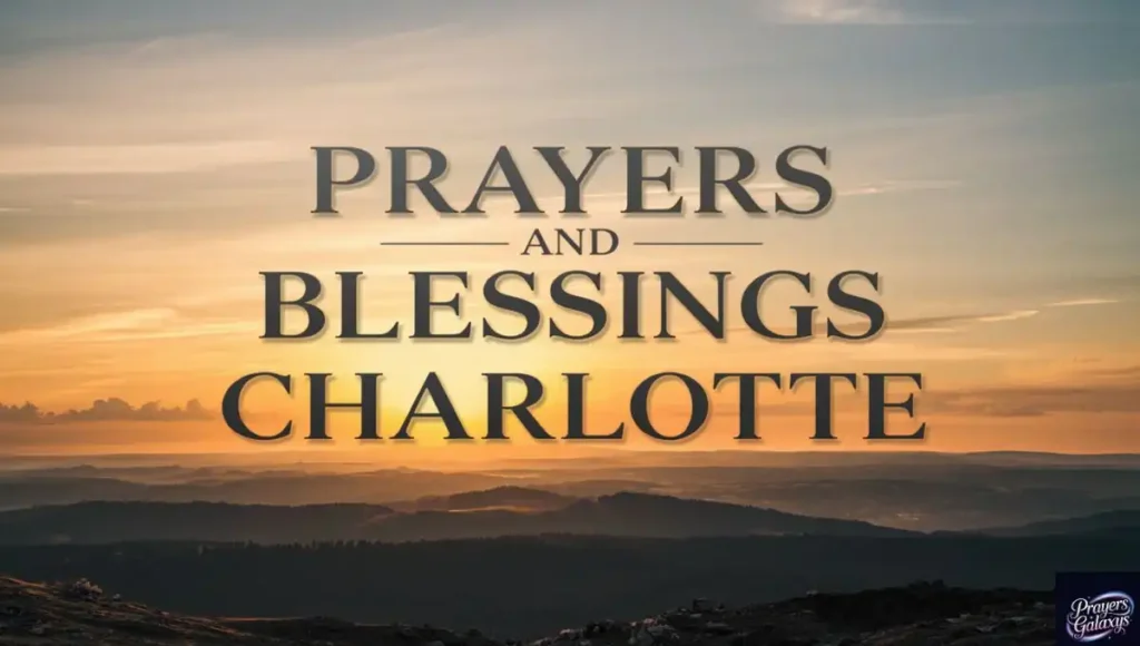 Prayers and Blessings for Charlotte