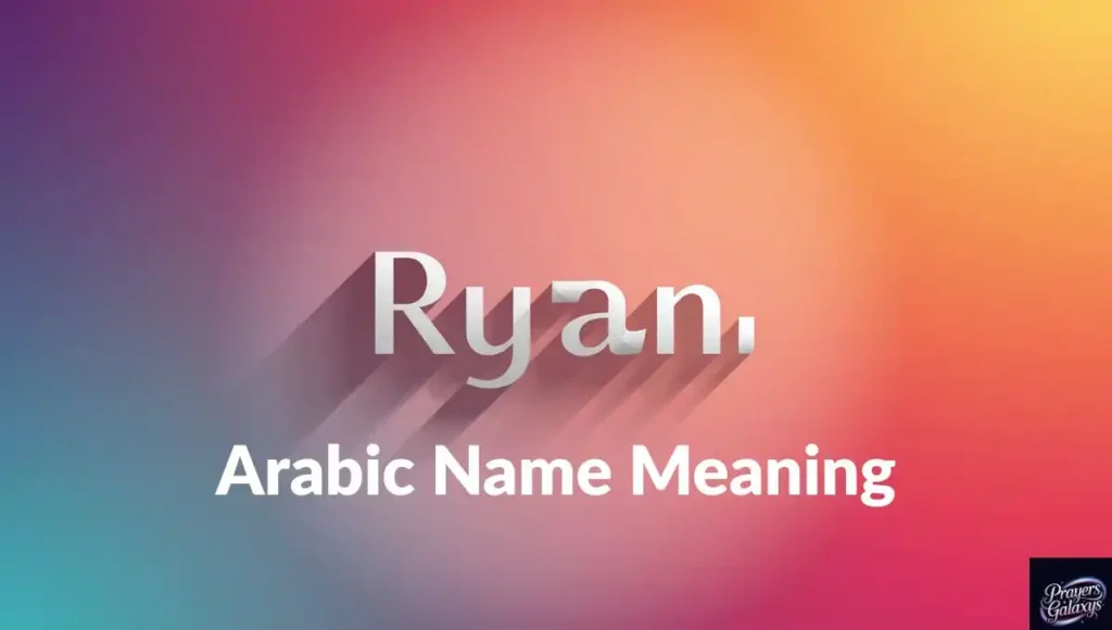 Ryan Arabic Name Meaning
